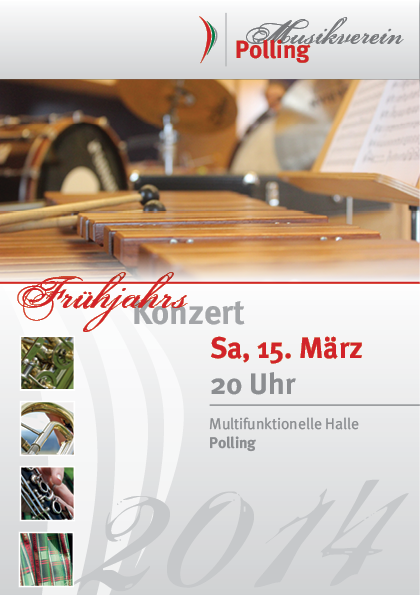 Einladung zum Frühjahrskonzert des Musikvereins Polling im Innkreis, am 15. März 2014 um 20:00 Uhr in der Multifunktionellen Halle Polling